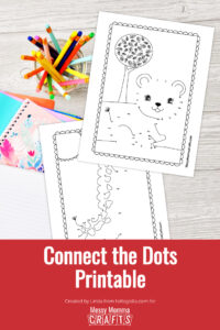 Connect the Dots Printable - Messy Momma Crafts
