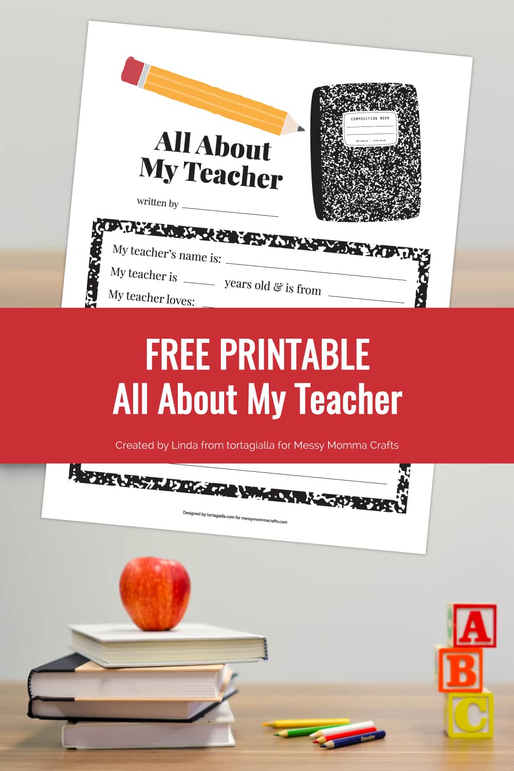 Preview of all about my teacher printable page on top of school themed background with bottom showing deskw ith stack of books with apple on top colored pencils and abc blocks.