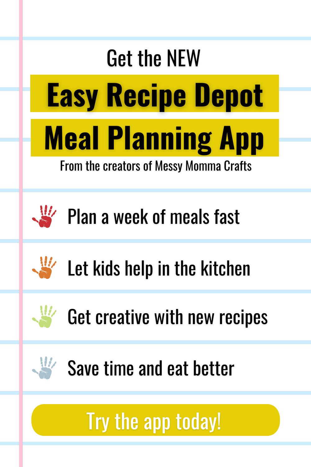 Get the new Easy Recipe Depot meal planning app from the creators of Messy Momma Crafts.
